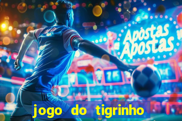 jogo do tigrinho deposito minimo 1 real